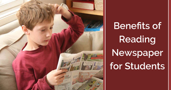 Benefits of Reading Newspaper for Students