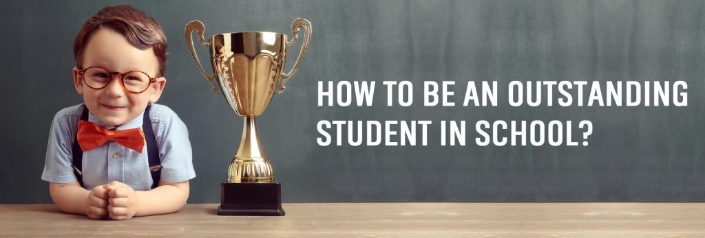 How To Be An Outstanding Student In School