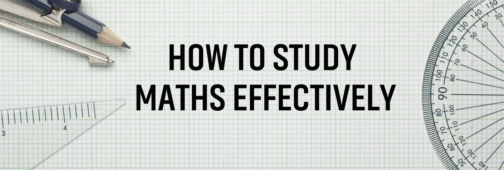 How to Study Maths Effectively
