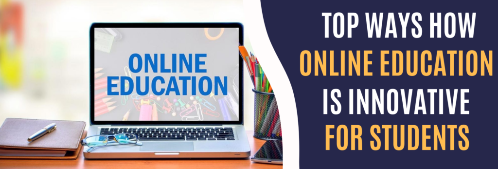 Top ways how online education is innovative for students-featured image