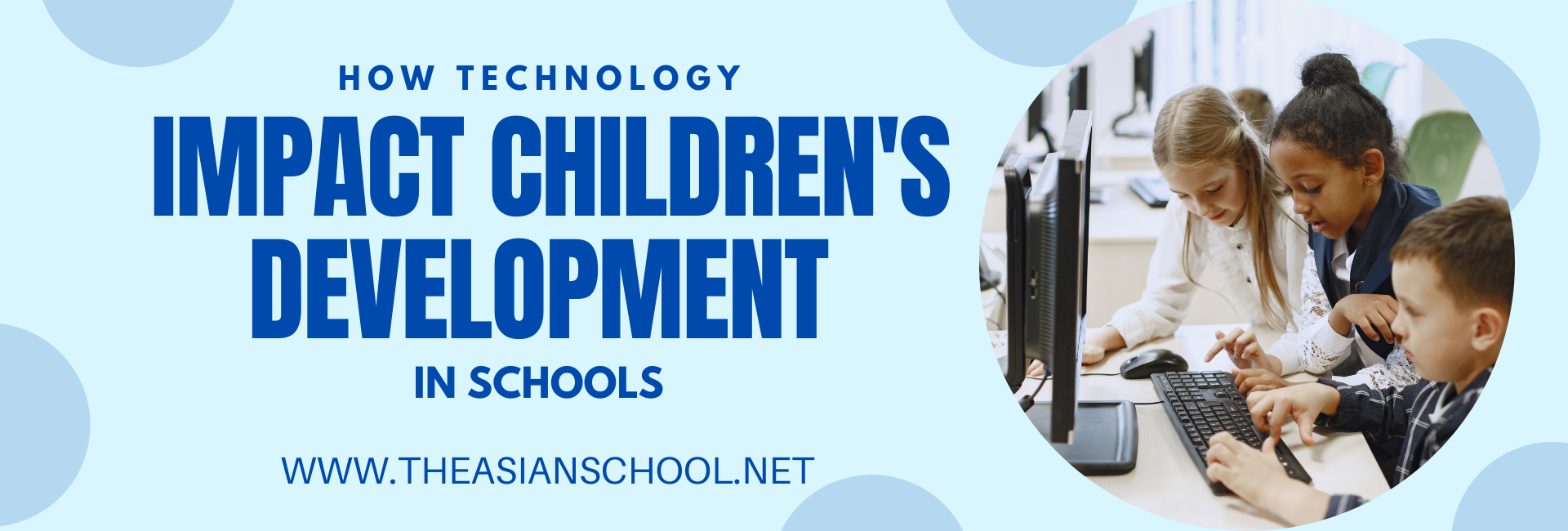 How Technology Impact Children's Development in Schools