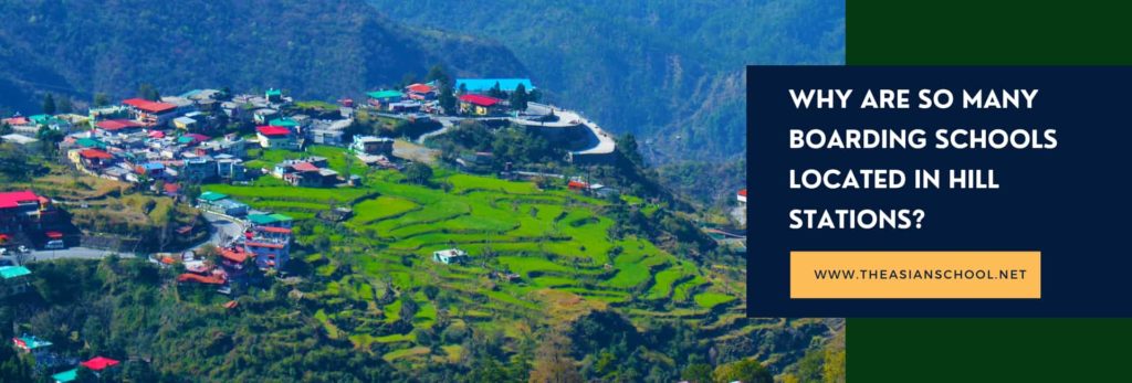 Boarding Schools Located in Hill Stations