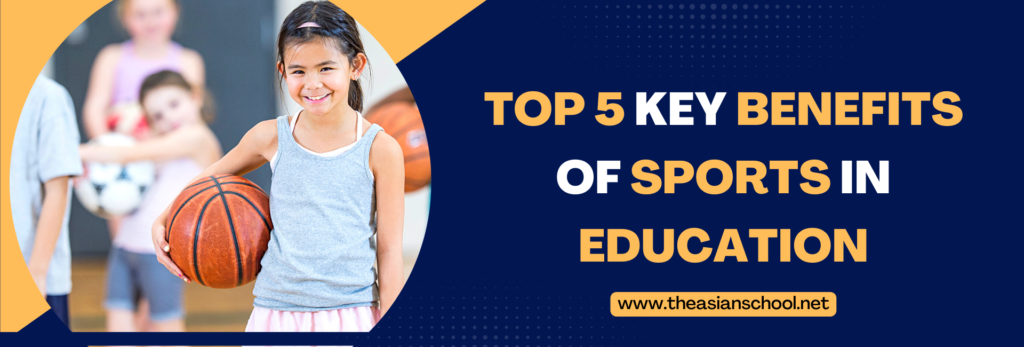 Key Benefits of Sports in Education