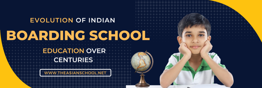 Evolution Of Indian Boarding School Education Over Centuries