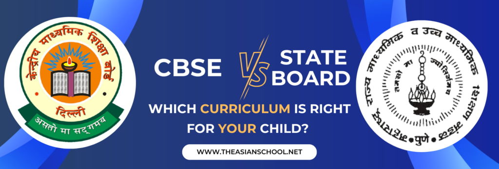 CBSE vs State Board: Which Curriculum is Right For Your Child?
