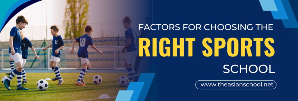 Factors For Choosing The Right Sports School