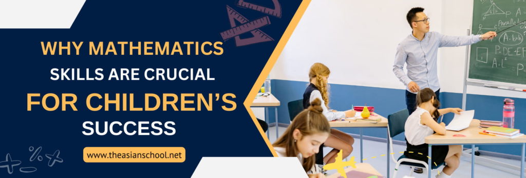 Why Mathematics Skills Are Crucial For Children’s Success