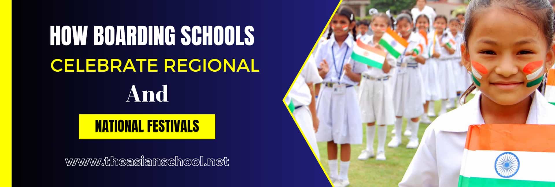 How Boarding Schools Celebrate Regional And National Festivals