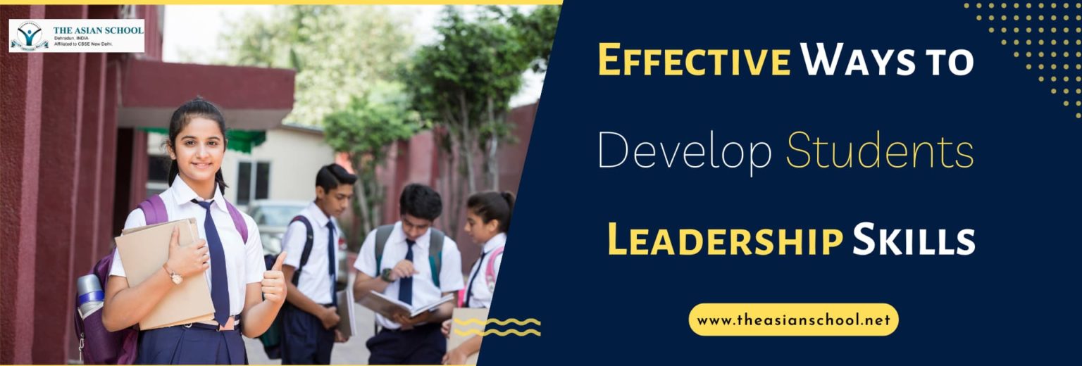 Effective Ways to Develop Leadership Skills in Students