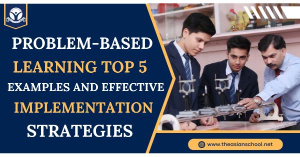 Problem-Based Learning - Top 5 Examples & Strategies