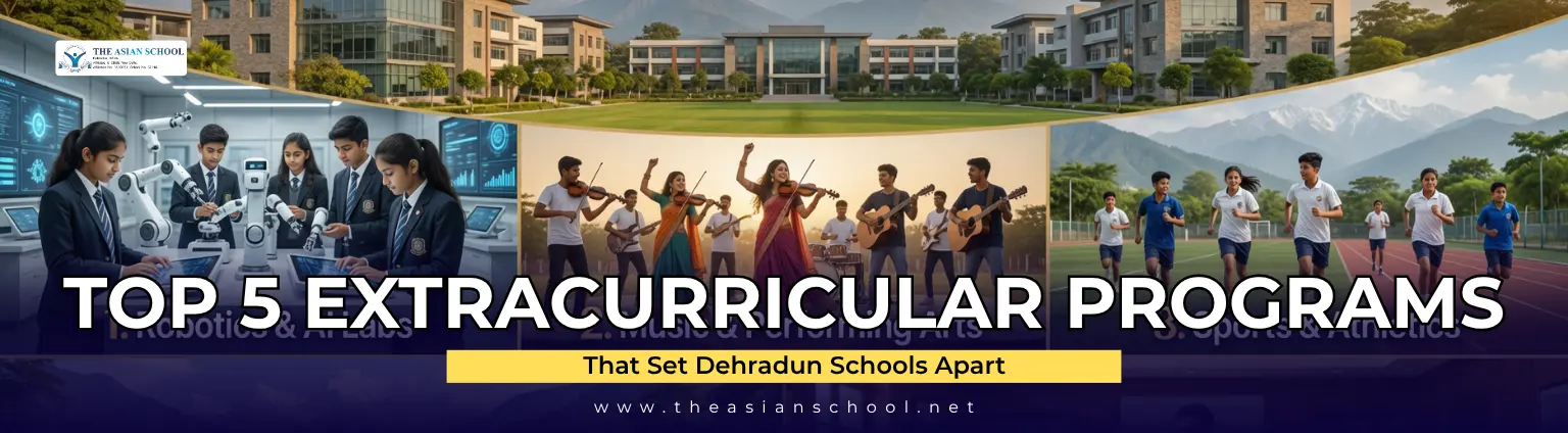Top 5 Extracurricular Programs That Set Dehradun Schools Apart