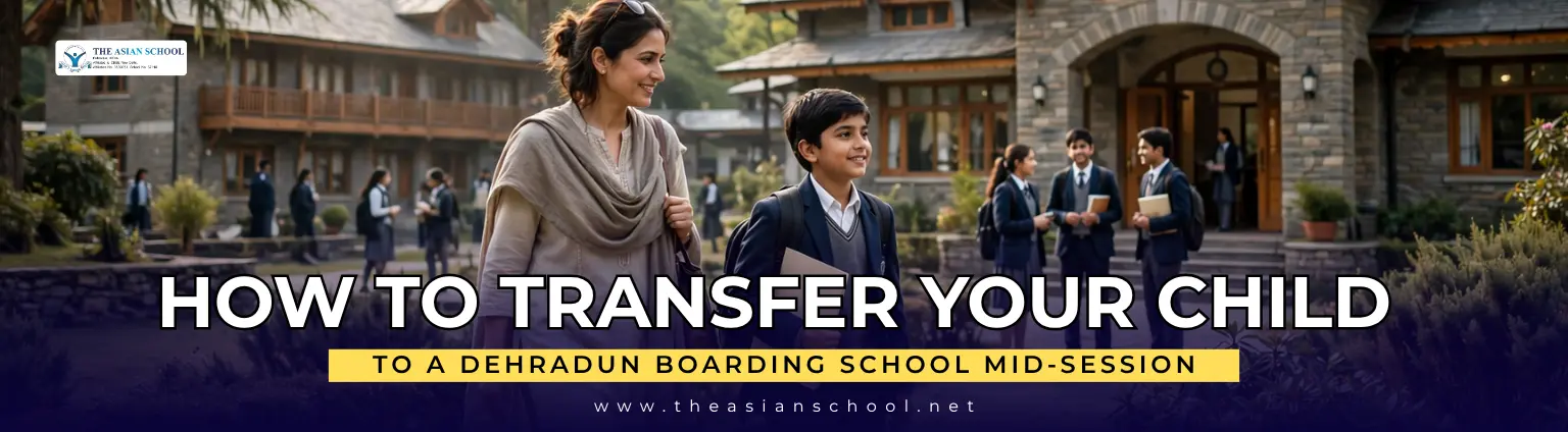 Mid-Session Transfers to Dehradun Boarding Schools