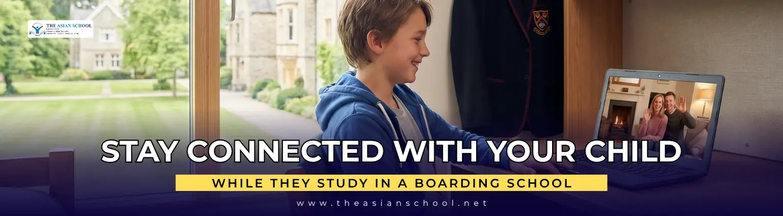 Stay Connected with Your Child While They Study in a Boarding School - Asian School